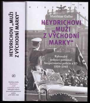 Matthias Gafke: Heydrichovi "muži z Východní marky"