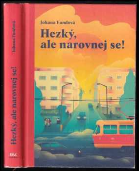 Hezký, ale narovnej se! - Johana Fundová (2021, BizBooks) - ID: 758948