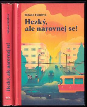 Hezký, ale narovnej se! - Johana Fundová (2021, BizBooks) - ID: 813864