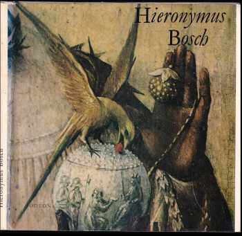 Hana Volavková: Hieronymus Bosch - Monografie s ukázkami z malířského díla