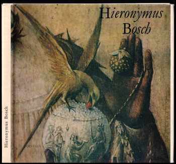 Hana Volavková: Hieronymus Bosch - Monografie s ukázkami z malířského díla