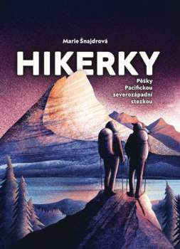 Marie Šnajdrová: Hikerky