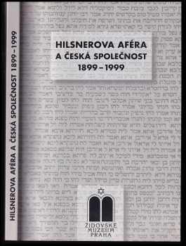 Hilsnerova aféra a česká společnost 1899-1999