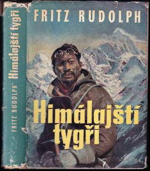 Himálajští tygři : boj o střechu světa - Fritz Rudolph (1960, Sportovní a turistické nakladatelství) - ID: 799687