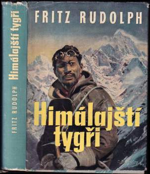 Himálajští tygři : boj o střechu světa - Fritz Rudolph (1960, Sportovní a turistické nakladatelství) - ID: 840505