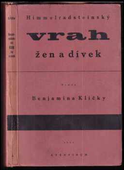 Benjamin Klička: Himmelradsteinský vrah žen a dívek