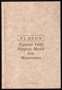 Platón: Hippias Větší ; Hippias Menší ; Ión ; Menexenos