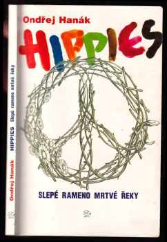 Hippies - slepé rameno mrtvé řeky - Ondřej Hanák (1992, Argo) - ID: 442597