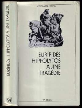 Euripidés: Hippolytos a jiné tragédie