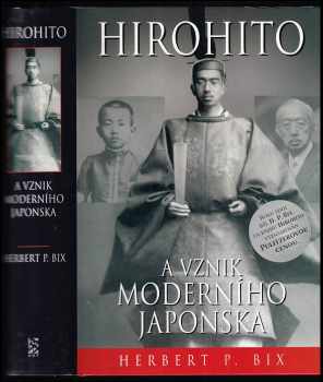 Herbert P Bix: Hirohito a vznik moderního Japonska