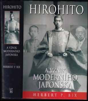 Herbert P Bix: Hirohito a vznik moderního Japonska