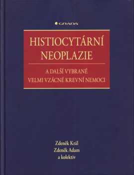 Histiocytární neoplazie a další vybrané velmi vzácné krevní nemoci