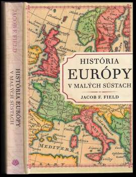 Jacob Field,: História Európy v malých sústach