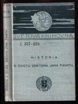 Historia o životu doktora Jana Fausta, znamenitého čaroděje, též zápisích ďábelských i čářích a hrozné smrti jeho