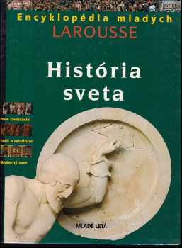 História sveta - Prvé civilizácie. Králi a revolúcie. Moderný svet