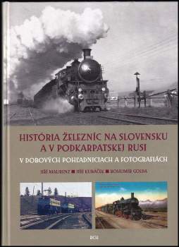 História železníc na Slovensku a v Podkarpatskej Rusi