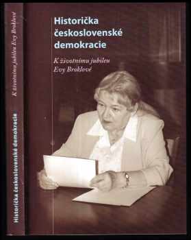 Historička československé demokracie - k životnímu jubileu Evy Broklové