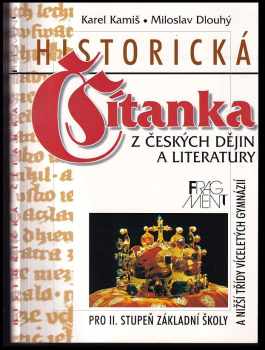 Karel Kamiš: Historická čítanka z českých dějin a literatury : pro II stupeň základní školy a nižší třídy víceletých gymnázií.