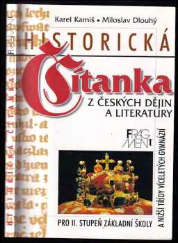 Historická čítanka z českých dějin a literatury : pro II stupeň základní školy a nižší třídy víceletých gymnázií. - Karel Kamiš, Miloslav Dlouhý (1999, Fragment) - ID: 348411