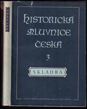 František Trávníček: Historická mluvnice česká - Celost. vysokoškolská učebnice. 3. díl, Skladba