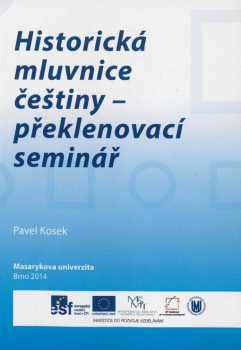 Pavel Kosek: Historická mluvnice češtiny - překlenovací seminář
