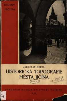 Jaroslav Menčl: Historická topografie města Jičína