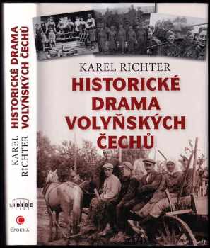 Karel Richter: Historické drama volyňských Čechů