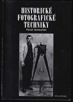 Pavel Scheufler: Historické fotografické techniky