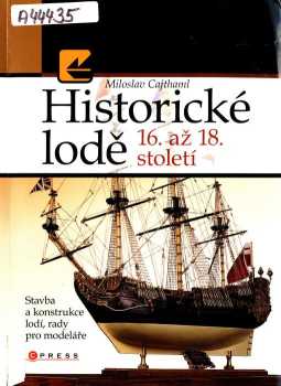 Miloslav Cajthaml: Historické lodě 16.-18. století
