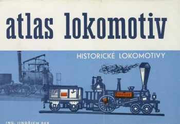 Atlas lokomotiv : Sv. 1 - Historické lokomotivy - Jindřich Bek (1979, Nadas) - ID: 2240498
