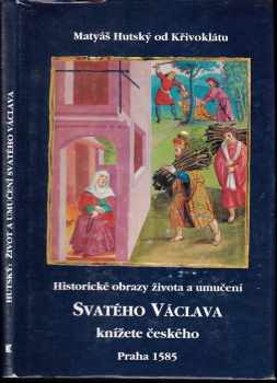 Břetislav Hodek: Historické obrazy života a umučení svatého Václava, knížete českého