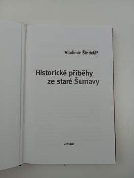 Vladimír Šindelář: Historické příběhy ze staré Šumavy