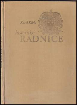 Karel Kibic: Historické radnice