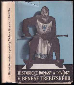 Historické romány a povídky V. Beneše Třebízského : [1] - Václav Beneš-Třebízský (1937, Jos. R. Vilímek) - ID: 345976