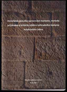 Historické způsoby opracování kamene, metody průzkumu a kritéria výběru náhradního kamene kvádrového zdiva