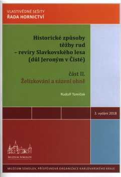Rudolf Tomíček: Historické způsoby těžby rud - revíry Slavkovského lesa (důl Jeroným v Čisté)