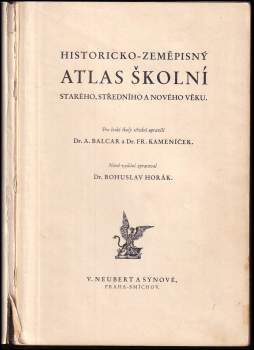 Bohuslav Horák: Historicko-zeměpisný atlas školní starého, středního a nového věku