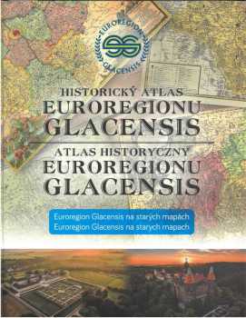 Historický atlas Euroregionu Glacensis