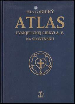 Historický atlas Evanjelickej cirkvi a. v. na Slovensku
