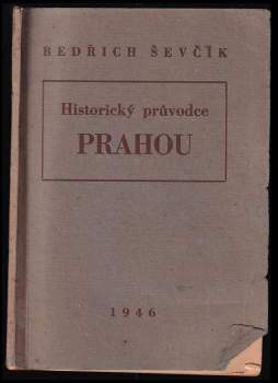 Bedřich Ševčík: Historický průvodce Prahou