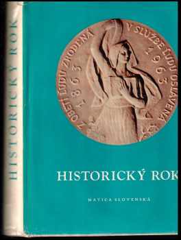 Historický rok : Pamätnica z osláv storočnice matice slovenskej v roku 1963