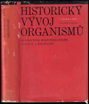 Historický vývoj organismů PODPIS Špinar - fylogenese mikroorganismů, rostlin a živočichů - Vladimír J. A Novák, Eugene Balon, Eugeniusz Balon (1969, Academia) - ID: 296737