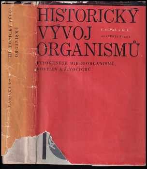 Vladimír J. A Novák: Historický vývoj organismů - fylogenese mikroorganismů, rostlin a živočichů