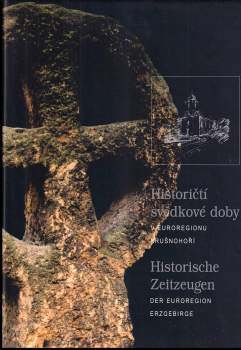 Historičtí svědkové doby v Euroregionu Krušnohoří