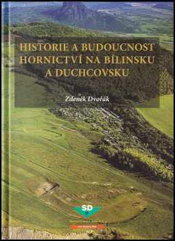 Historie a budoucnost hornictví na Bílinsku a Duchcovsku