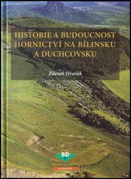 Zdeněk Dvořák: Historie a budoucnost hornictví na Bílinsku a Duchcovsku