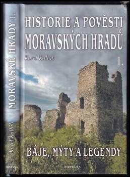 Karel Kalláb: Historie a pověsti moravských hradů