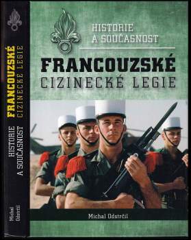 Historie a současnost Francouzské cizinecké legie