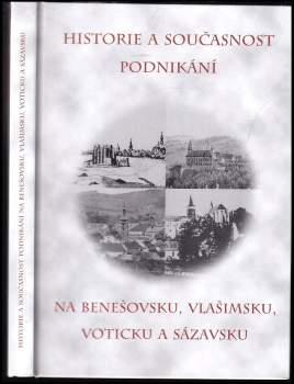 Historie a současnost podnikání na Benešovsku, Vlašimsku, Voticku a Sázavsku