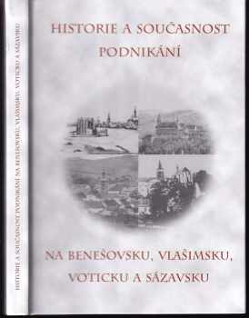 Historie a současnost podnikání na Benešovsku, Vlašimsku, Voticku a Sázavsku